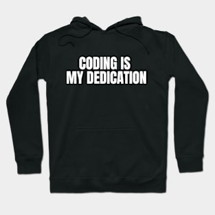 Coding is my dedication Hoodie